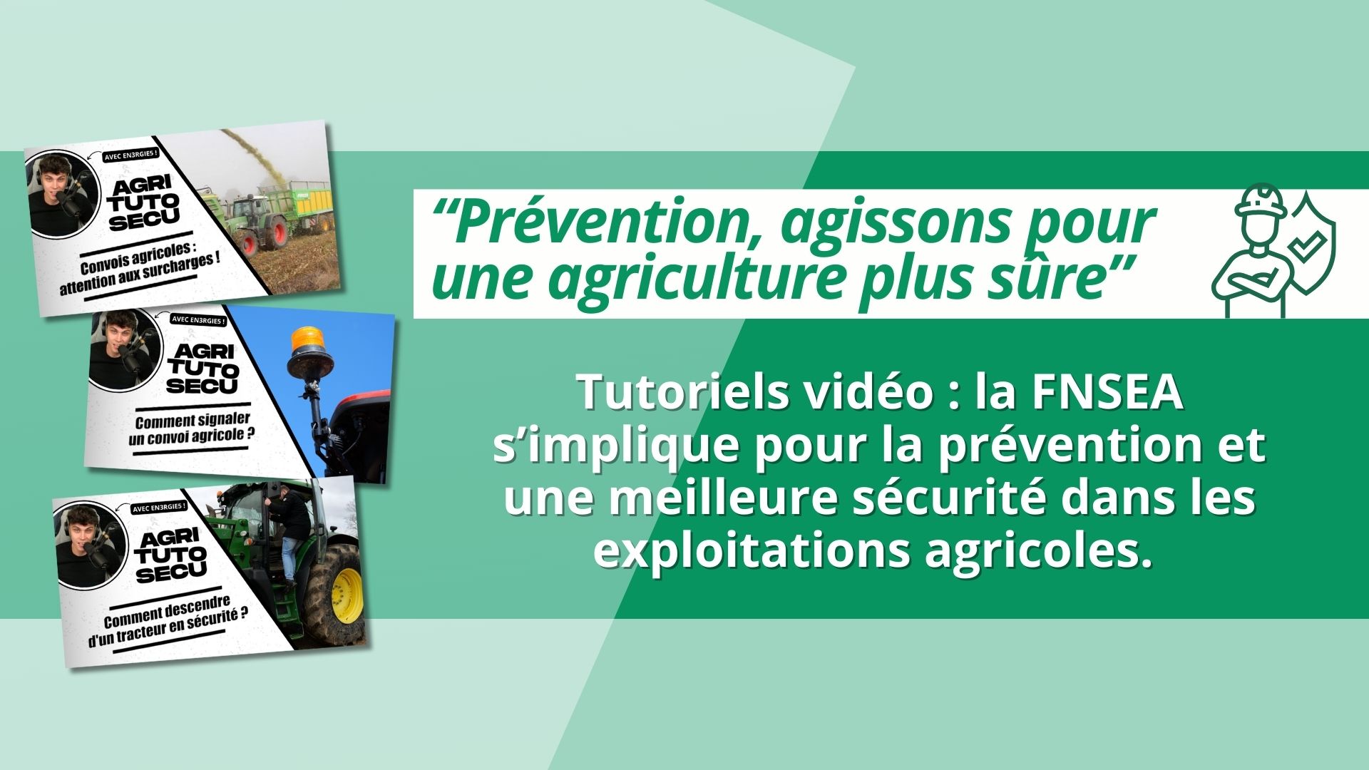 Saga de tutoriels « Prévention, agissons pour une agriculture plus sûre ». La FNSEA engagée pour prévenir les risques en agriculture